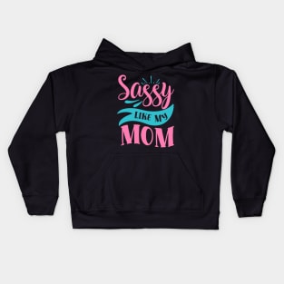 Sassy Like My Mom Kids Hoodie